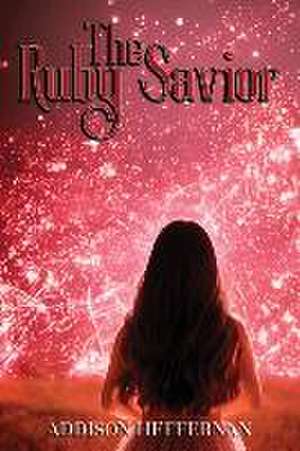 The Ruby Savior de Addison Heffernan