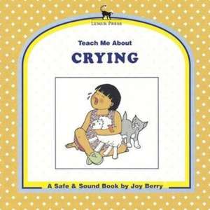 Teach Me About Crying de Joy Berry