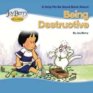 BEING DESTRUCTIVE