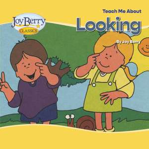 Teach Me About Looking de Joy Berry