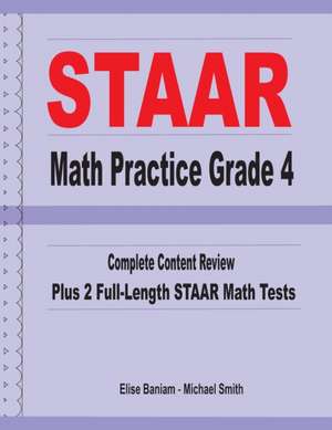 STAAR Math Practice Grade 4: Complete Content Review Plus 2 Full-length STAAR Math Tests de Michael Smith