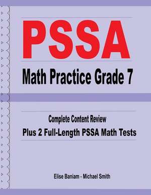 PSSA Math Practice Grade 7: Complete Content Review Plus 2 Full-length PSSA Math Tests de Michael Smith