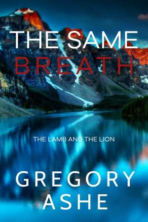 The Same Breath de Gregory Ashe