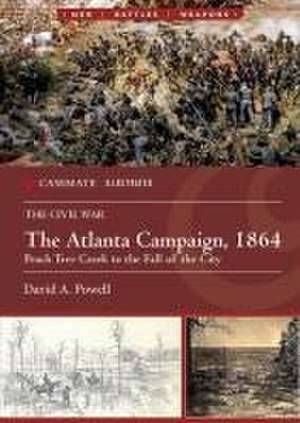 The Atlanta Campaign, 1864 de David A Powell