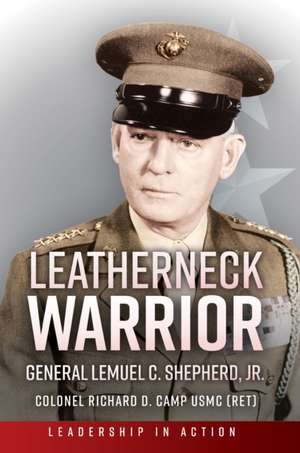Leatherneck Warrior de Richard D Camp