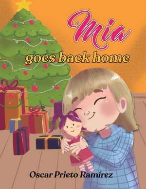 Mia Goes Back Home: Childrens 3-8 years. de Oscar Prieto Ramirez