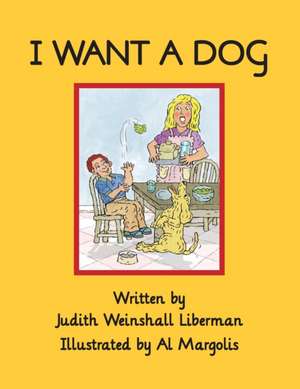 I Want a Dog de Judith Weinshall Liberman