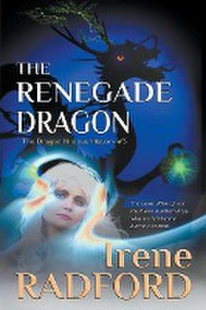 The Renegade Dragon de Irene Radford