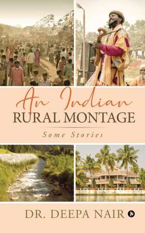 An Indian Rural Montage: Some stories de Deepa Nair