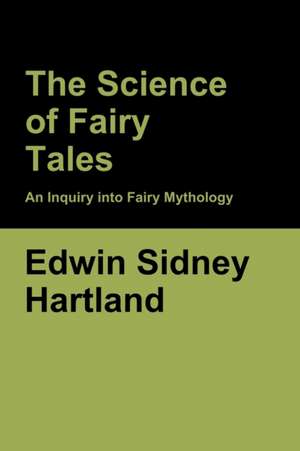 The Science of Fairy Tales de Edwin Sidney Hartland