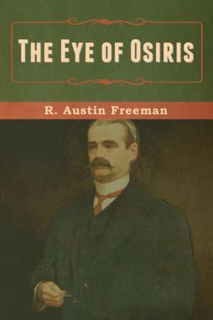 The Eye of Osiris de R. Austin Freeman