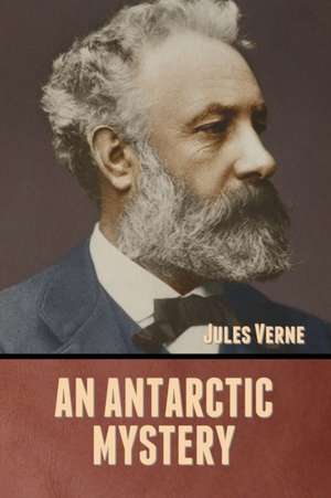 An Antarctic Mystery de Jules Verne