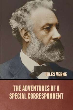 The Adventures of a Special Correspondent de Jules Verne