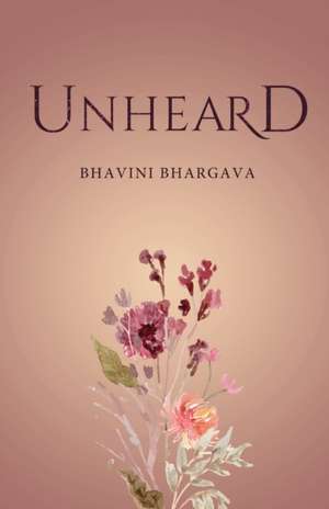 Unheard de Bhavini Bhargava