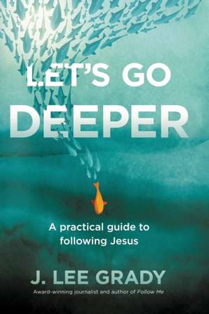 Let's Go Deeper de J Lee Grady