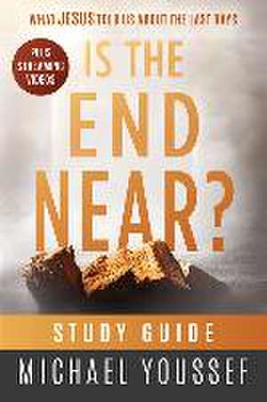 Is the End Near? Study Guide de Michael Youssef