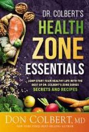 Dr. Colbert's Health Zone Essentials de Don Colbert