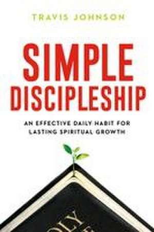 Simple Discipleship de Travis Johnson