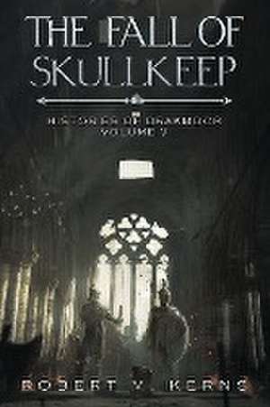 The Fall of Skullkeep de Robert M. Kerns