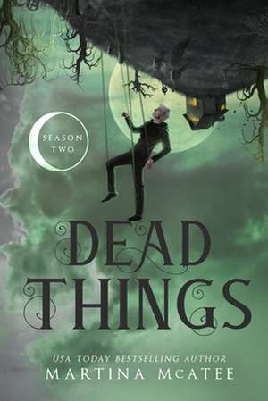 Dead Things de Martina McAtee