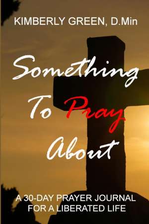 Something To Pray About de Kimberly Green