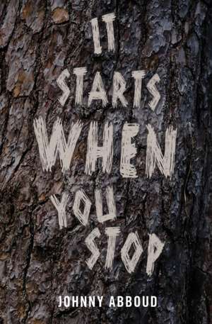 It Starts When You Stop de Johnny Abboud