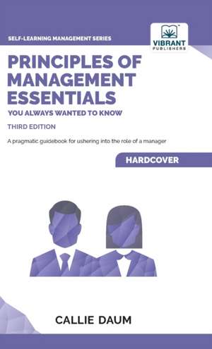 Principles of Management Essentials You Always Wanted To Know de Callie Daum