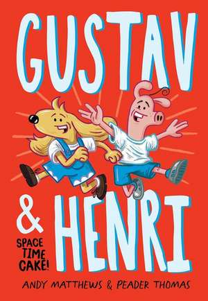 Gustav & Henri: Space Time Cake! (Vol. 1)