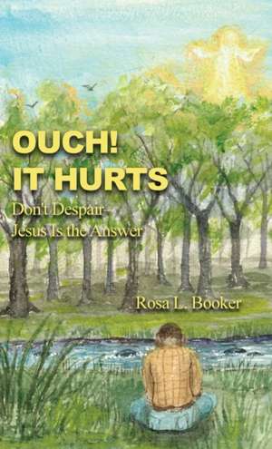 Ouch! It Hurts de Rosa L. Booker