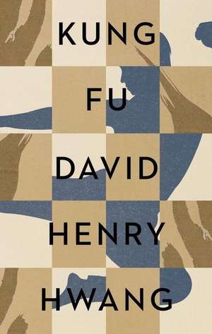 Kung Fu de David Henry Hwang