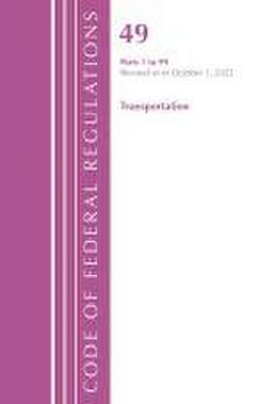 Code of Federal Regulations, Title 49 Transportation 1-99, Revised as of October 1, 2022 de Office Of The Federal Register