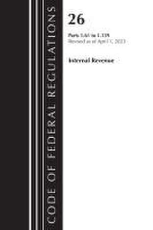 Code of Federal Regulations, Title 26 Internal Revenue 1.61-1.139, 2023 de Office Of The Federal Register (U S