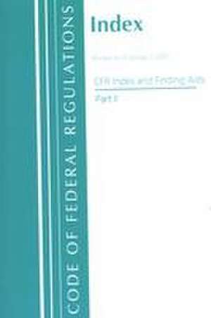 Code of Federal Regulations, Index and Finding Aids, Revised as of January 1, 2021 de Office Of The Federal Register (U S