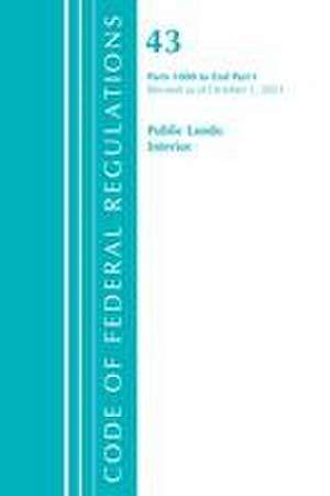 Code of Federal Regulations, Title 43 Public Lands de Office Of The Federal Register (U S