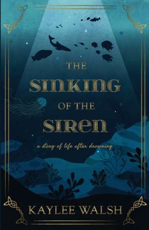 The Sinking of the Siren de Kaylee Walsh