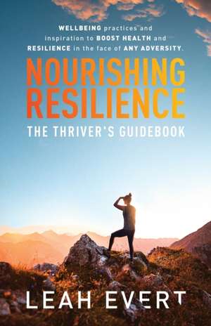 Nourishing Resilience de Leah Evert