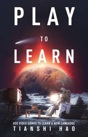 Play to Learn de Tianshi Hao