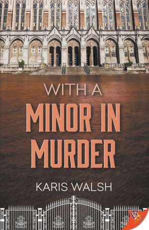 With a Minor in Murder de Karis Walsh