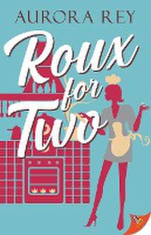 Roux for Two de Aurora Rey