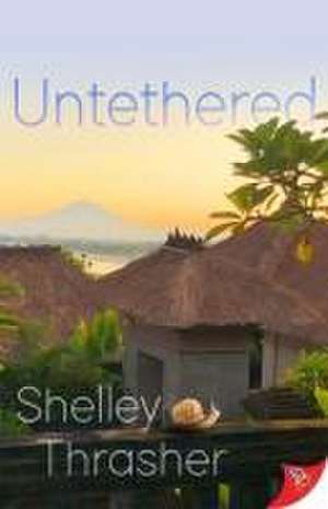 Untethered de Shelley Thrasher