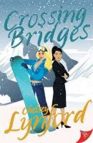 Crossing Bridges de Chelsey Lynford