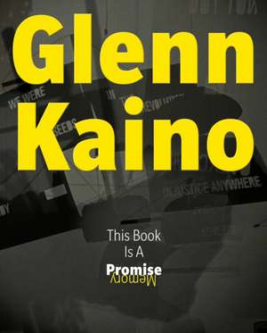 Glenn Kaino: This Book Is a Promise de Denise Markonish