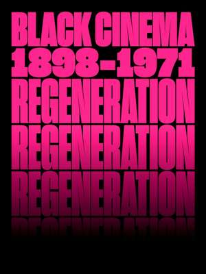 Regeneration: Black Cinema, 1898-1971 de Doris Berger