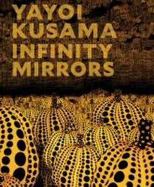 Yayoi Kusama: Infinity Mirrors de Mika Yoshitake