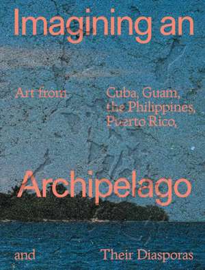 Imagining an Archipelago de Jessamine Batario