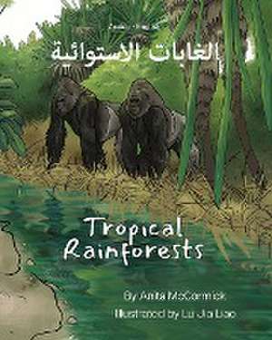 Tropical Rainforests (Arabic-English) de Anita McCormick