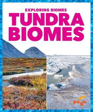 Tundra Biomes de Lela Nargi