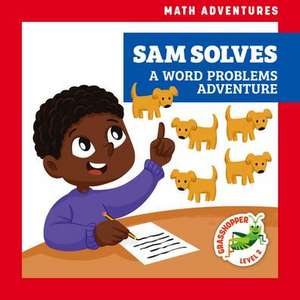 Sam Solves: A Word Problems Adventure de Elizabeth Everett