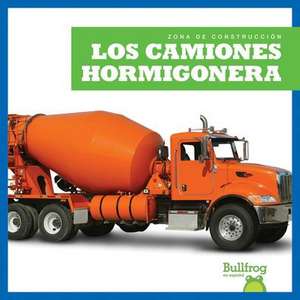 Los Camiones Hormigonera (Concrete Mixers) de Rebecca Pettiford