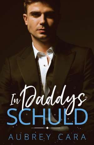 In Daddys Schuld de Aubrey Cara